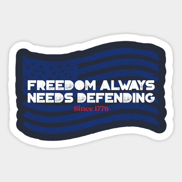 Freedom Always Needs Defending – Since 1776 Sticker by Urban Gypsy Designs